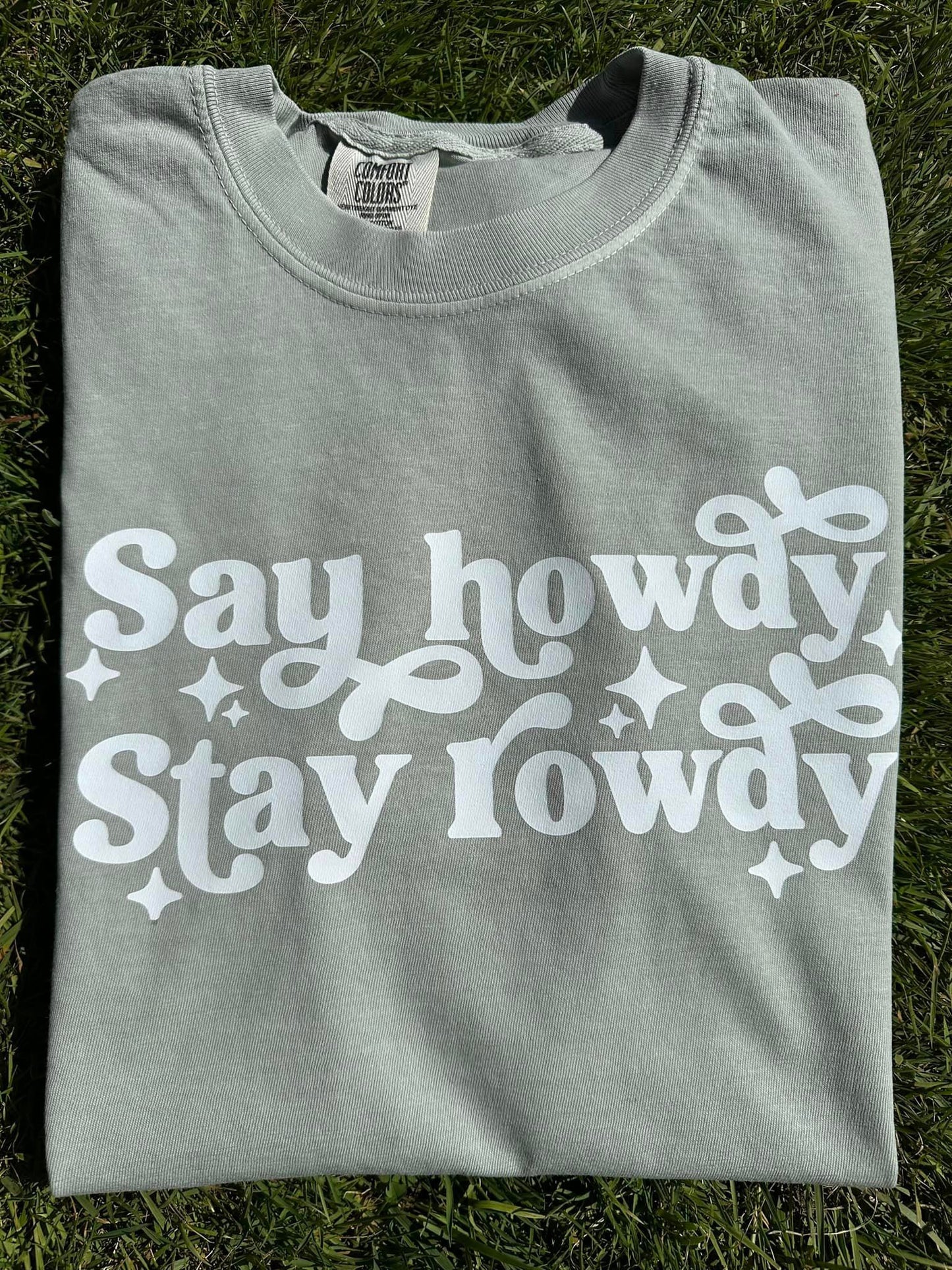 Say Howdy, Stay Rowdy T-shirt