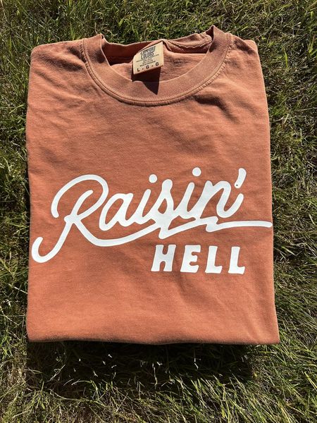 Raisin' Hell T-Shirt