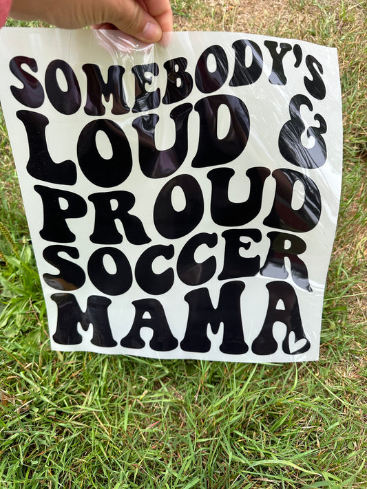 Loud proud soccer mama DTF