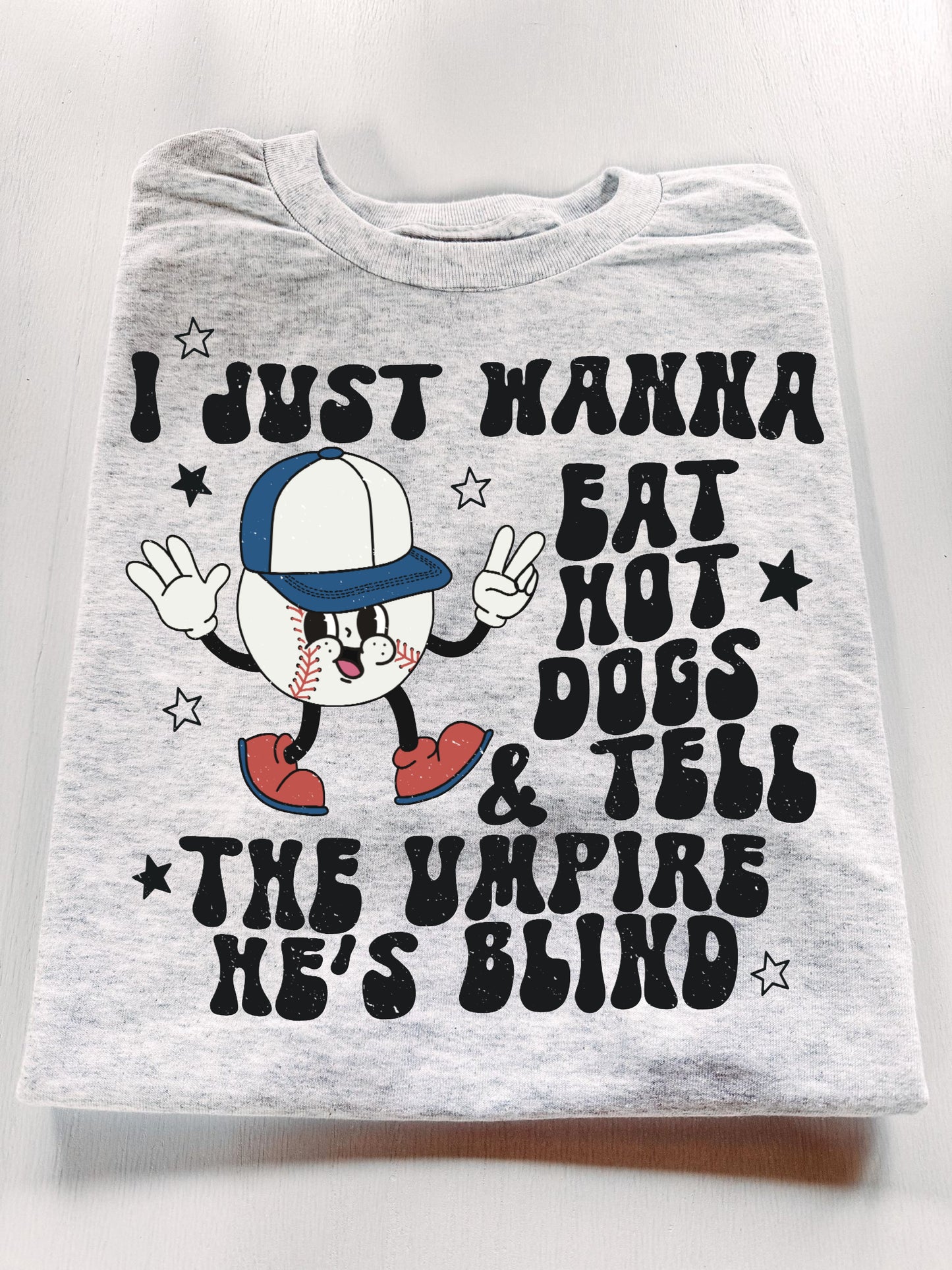 I Just want to eat Hot Dogs BASEBALL- Wholesale