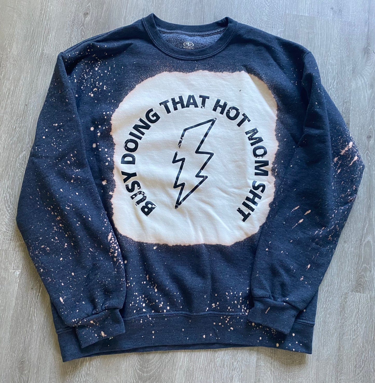Hot mom shit sweatshirt- Bleached