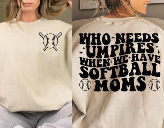Who needs an umpire T-Shirt-SOFTBALL