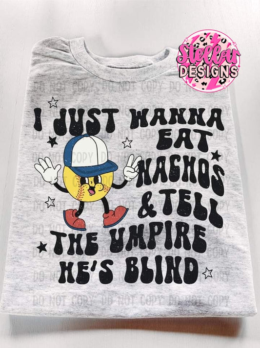 I Just want to eat Nachos SOFTBALL- Wholesale
